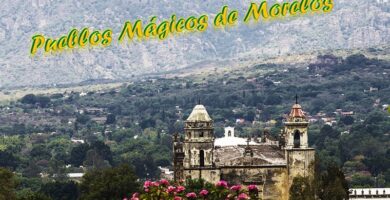 Pueblos Mágicos de Morelos México