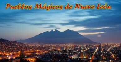 Pueblos Mágicos de Nuevo León México