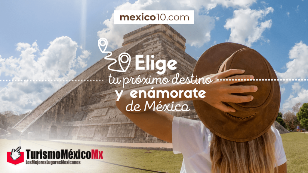 Mexico10 Turismo en México, Destinos y más
